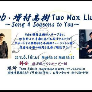 6/16(土) Nob・増村高樹 Two Man Live ～Song 4 Seasons to You～