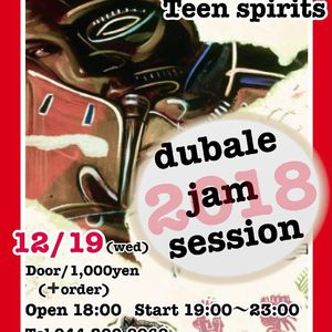12/19(水) dubale jam session 2018 @ Music bar Teen Spirits