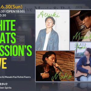 6/30(日) WHITE GOATS SESSION'S LIVE