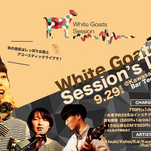 9/29(日) White Goats Session's Live