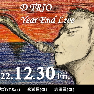 12/30(金) D TRIO Year End Live